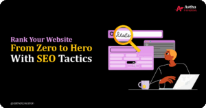 Read more about the article A Guide to Quickly Rank Your Website From Zero to Hero With SEO Tricks
