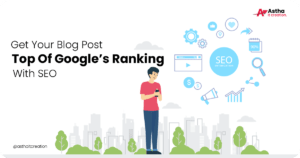 Read more about the article Get Your Blog Post to the Top of Google’s Ranking With SEO